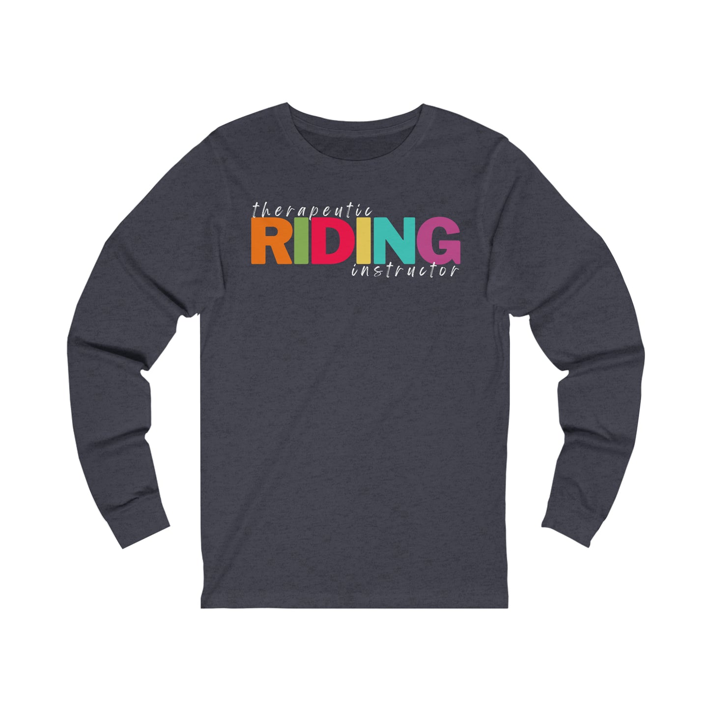 Therapeutic Riding Instructor- unisex long sleeve shirt